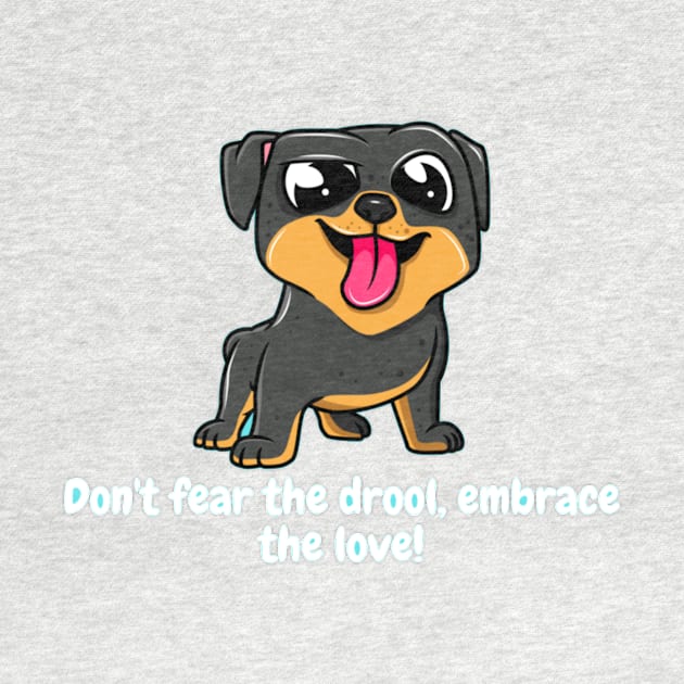 Don't fear the drool, embrace the love! by Nour